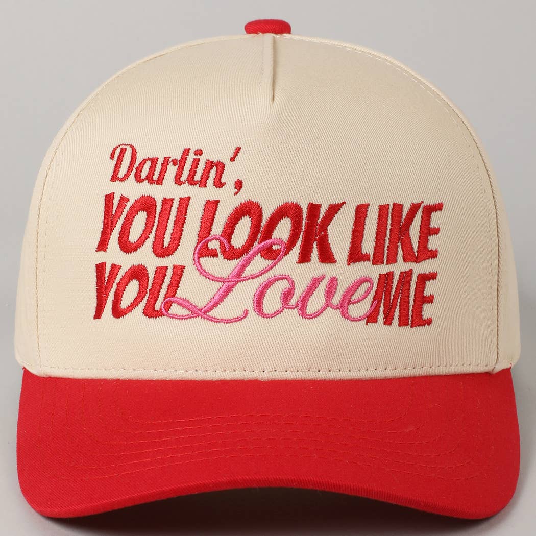 You Look Like You Love Me Embroidery Trucker Hat (Ship date 3/5)