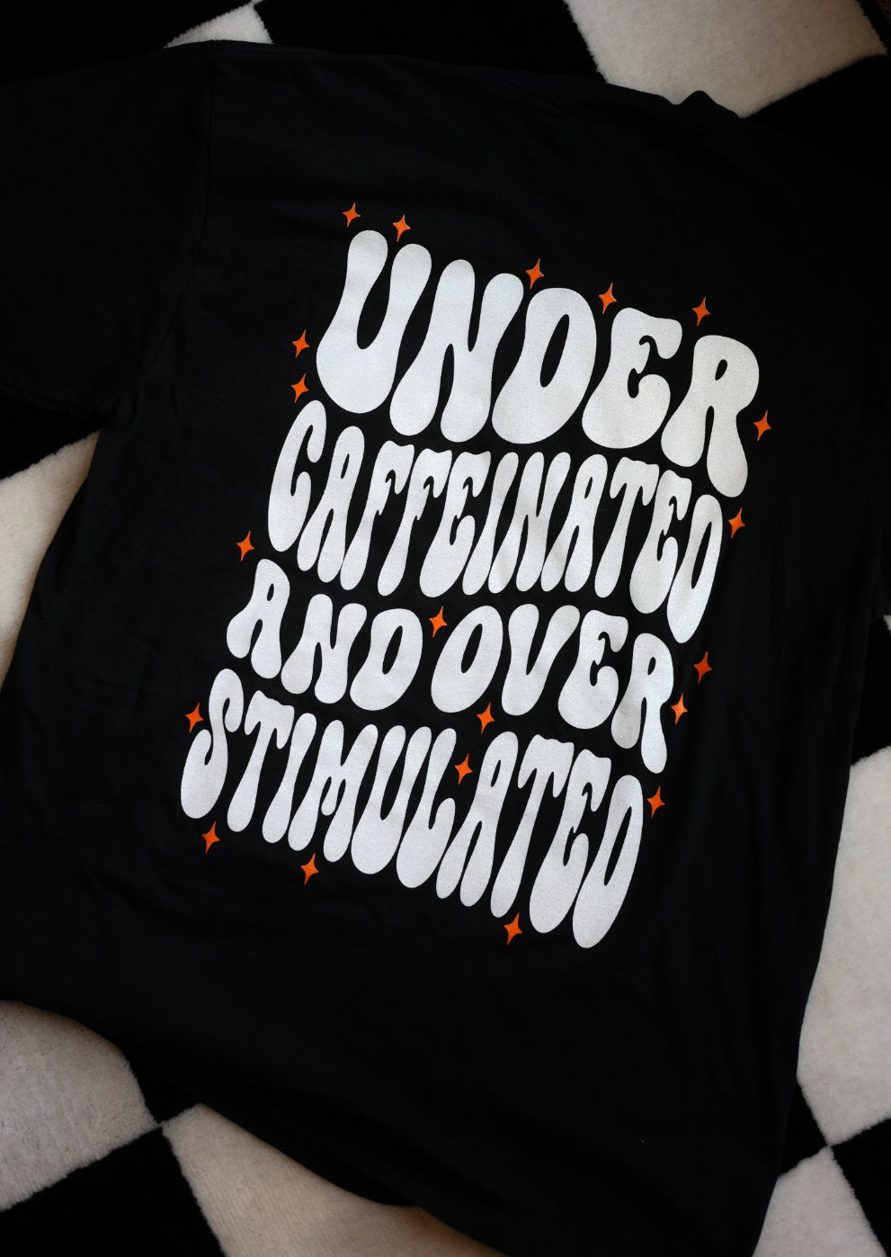 Under Caffeinated & Overstimulated