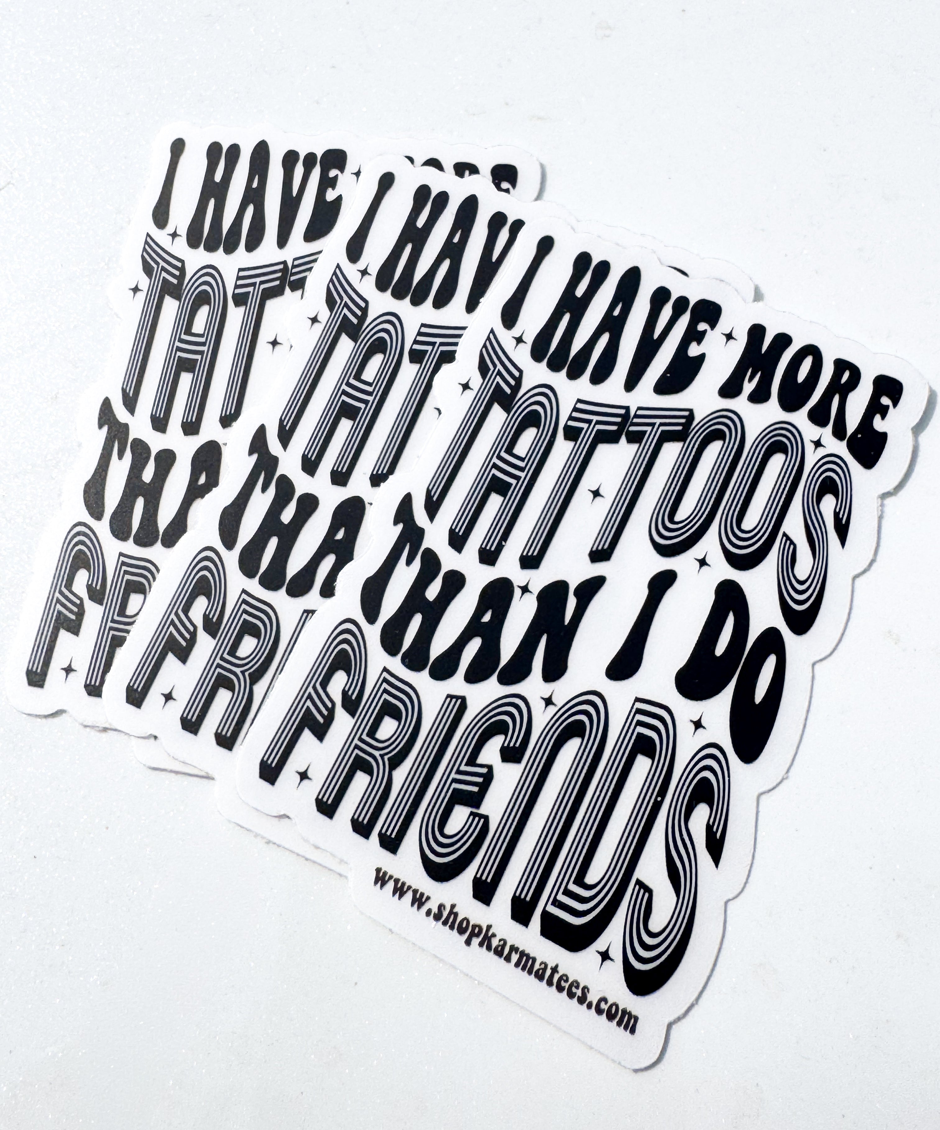 I Have More Tattoos Clear Sticker