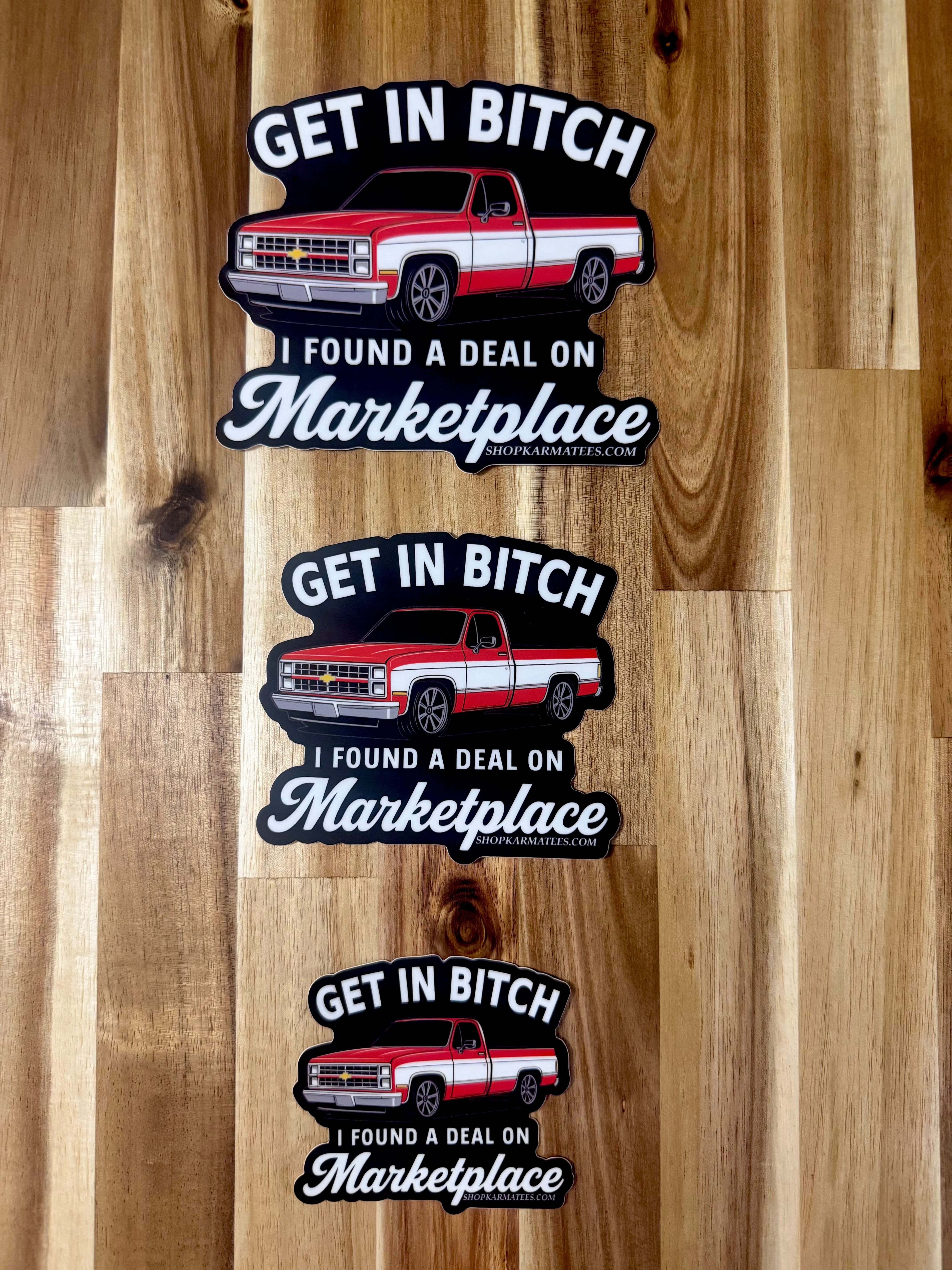 Get In B*tch, I found a deal on marketplace sticker