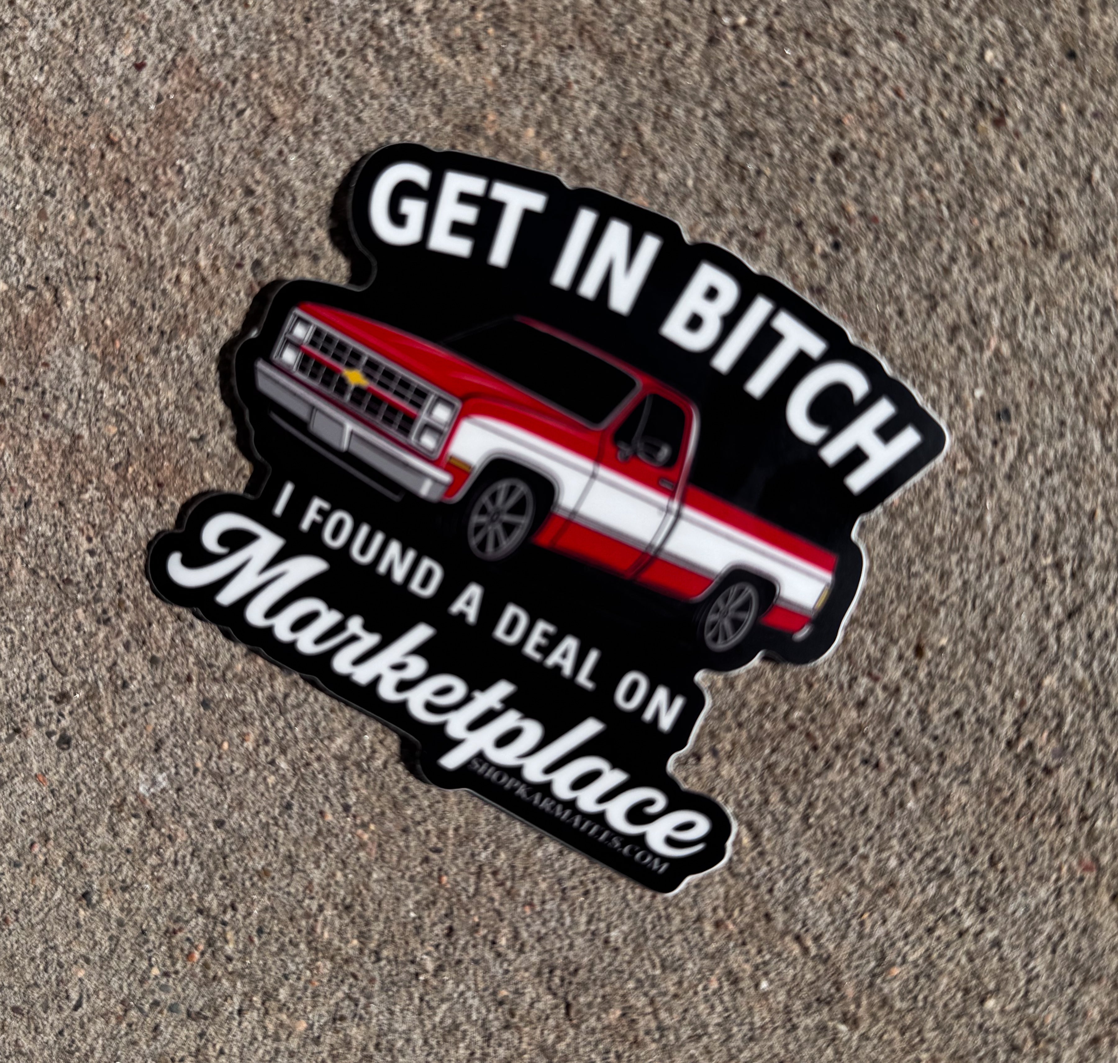 Get In B*tch, I found a deal on marketplace sticker