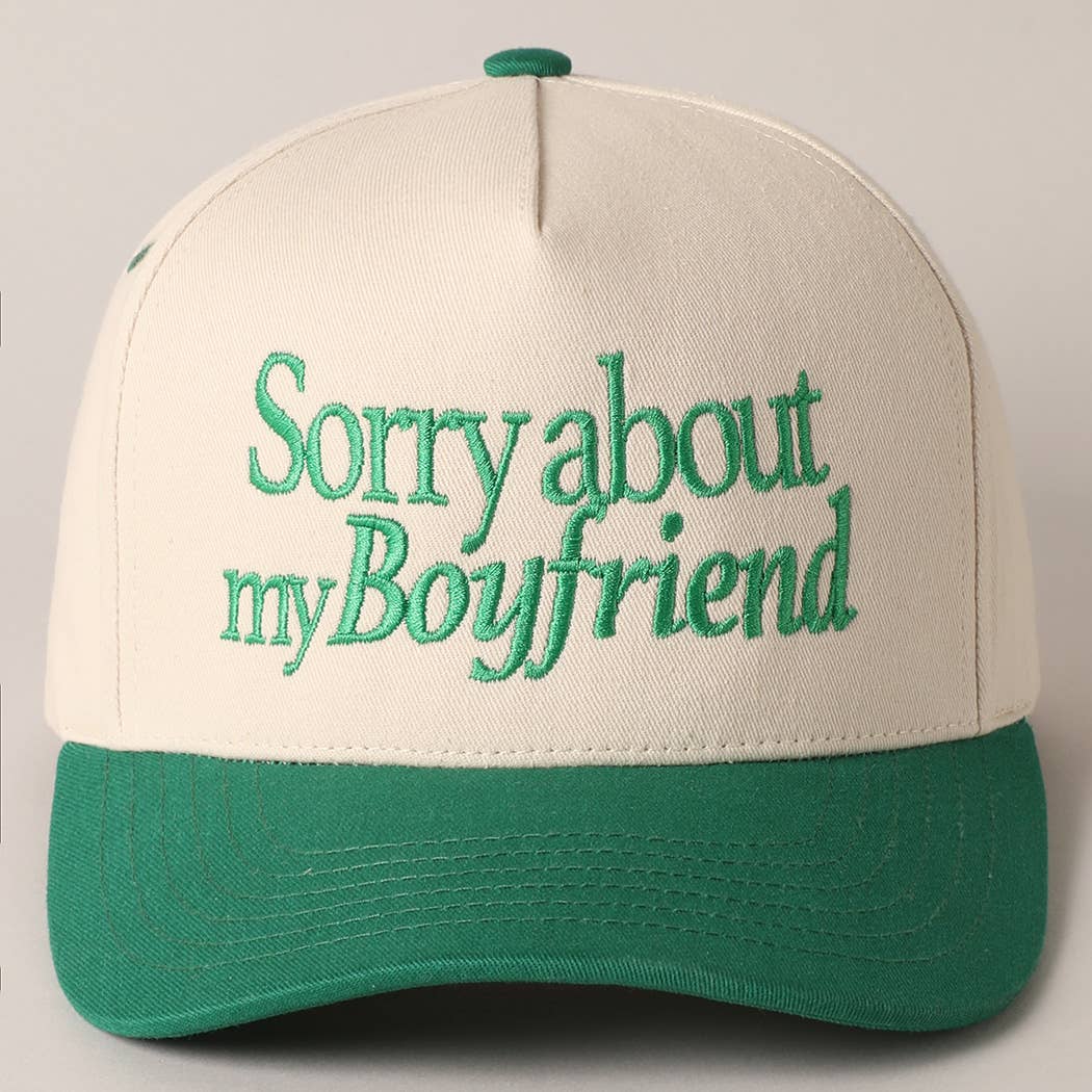 Sorry about my Boyfriend Trucker Hat (ships 5/9)